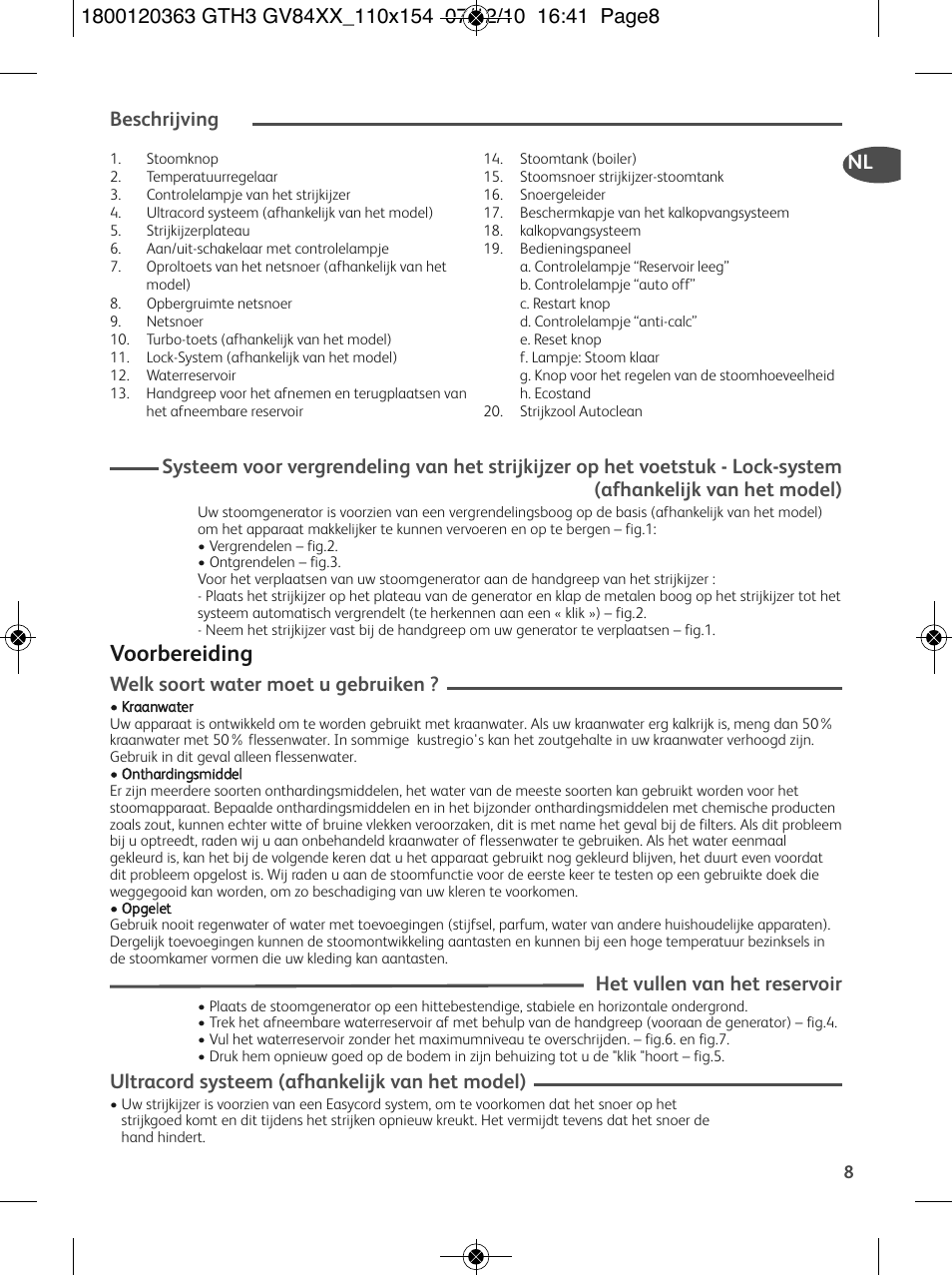 Voorbereiding, Beschrijving, Welk soort water moet u gebruiken | Het vullen van het reservoir, Ultracord systeem (afhankelijk van het model) | Tefal GV 8460E0 User Manual | Page 13 / 132