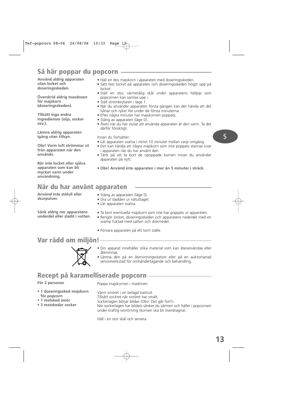 Så här poppar du popcorn, När du har använt apparaten, Var rädd om miljön | Recept på karamelliserade popcorn | Tefal KD100 User Manual | Page 13 / 36