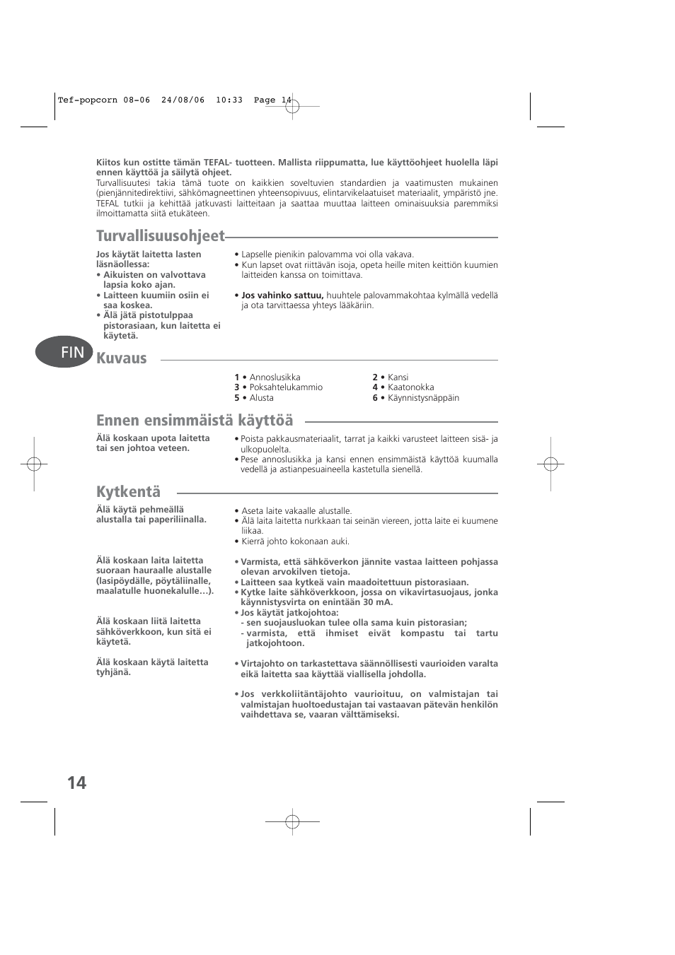 Finnish, Turvallisuusohjeet, Kuvaus | Ennen ensimmäistä käyttöä, Kytkentä | Tefal KD100 User Manual | Page 14 / 36