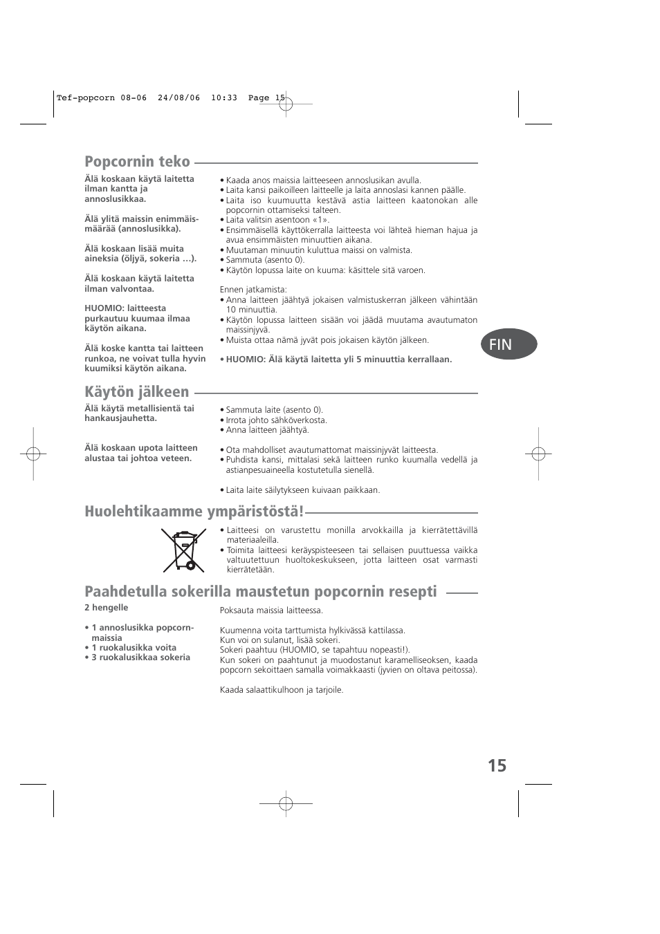 Popcornin teko, Käytön jälkeen, Huolehtikaamme ympäristöstä | Paahdetulla sokerilla maustetun popcornin resepti | Tefal KD100 User Manual | Page 15 / 36