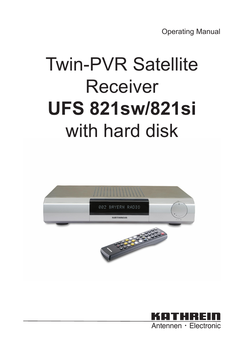 Kathrein Twin-PVR Satellite UFS 821si User Manual | 128 pages