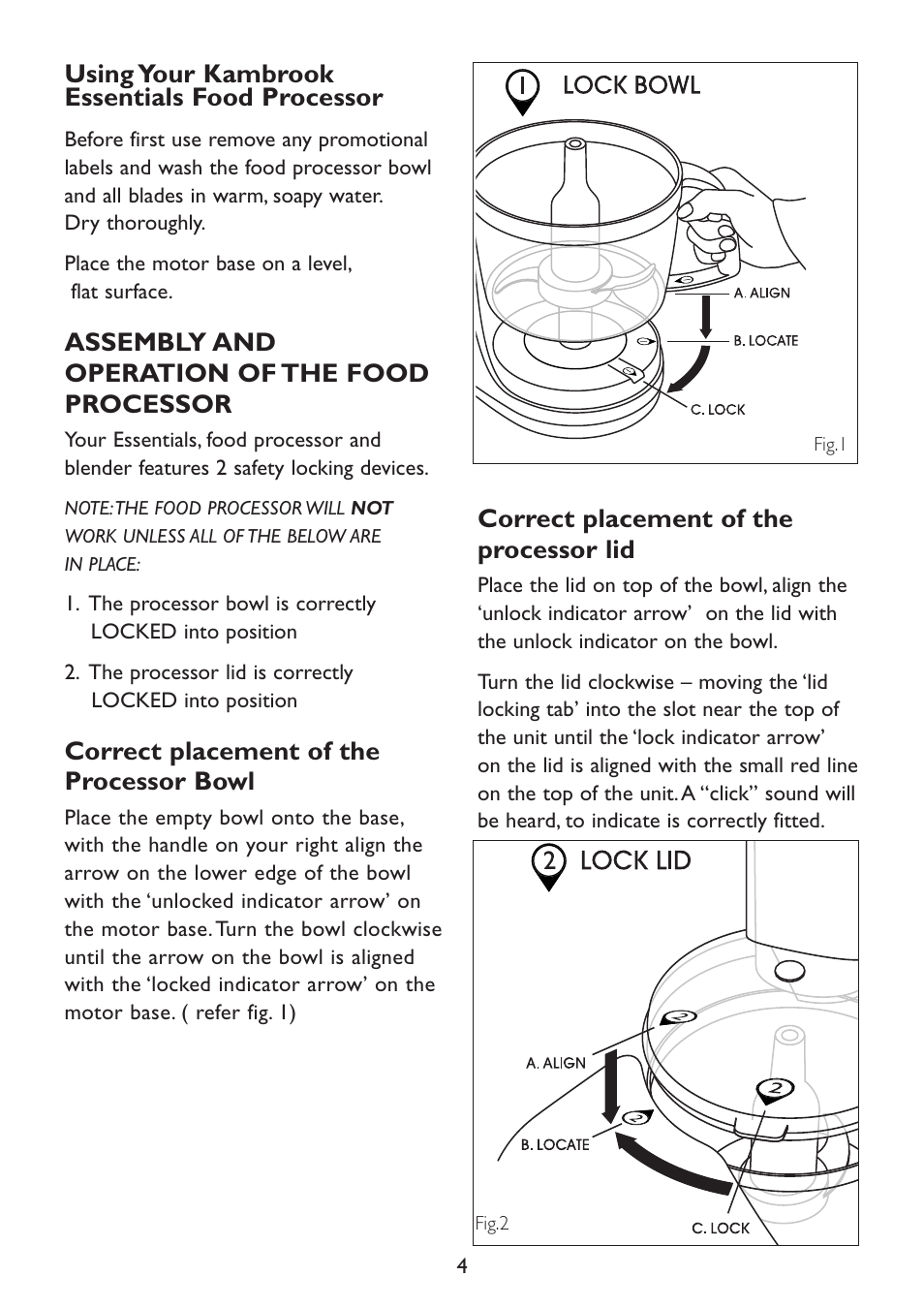 Using your kambrook essentials food processor, Assembly and operation of the food processor, Correct placement of the processor bowl | Correct placement of the processor lid | Kambrook KFP80 User Manual | Page 4 / 16