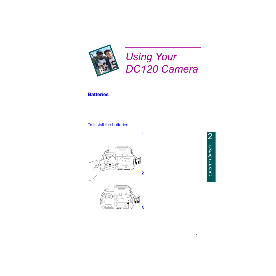 Using your dc120 camera, Batteries, To install the batteries | Using your dc120 camera -1, Batteries -1 | Kodak Digital Science DC120 User Manual | Page 11 / 117