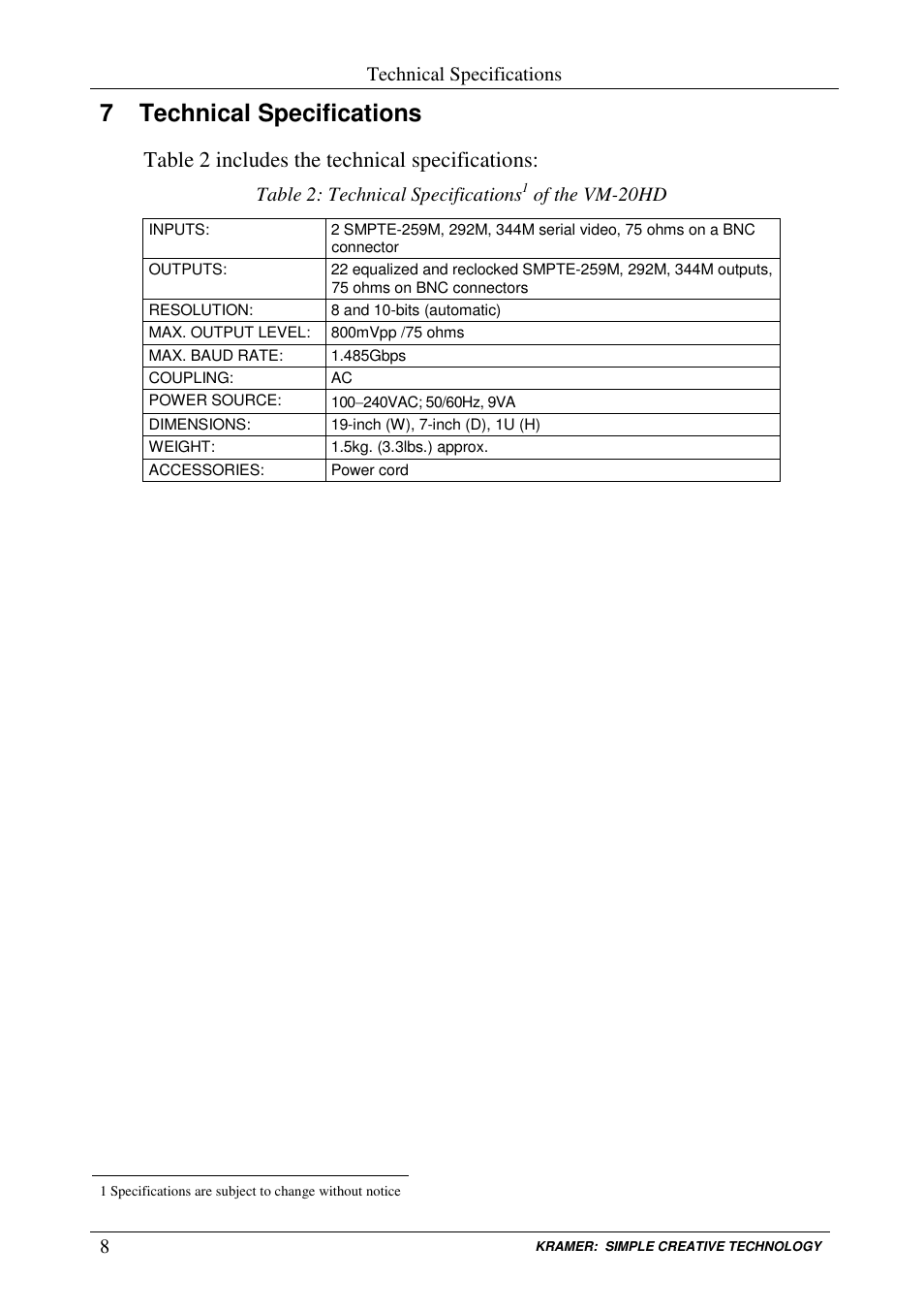 7 technical specifications, Table 2 includes the technical specifications, Technical specifications | Table 2: technical specifications, Of the vm-20hd | Kramer Electronics VM-20HD User Manual | Page 10 / 12