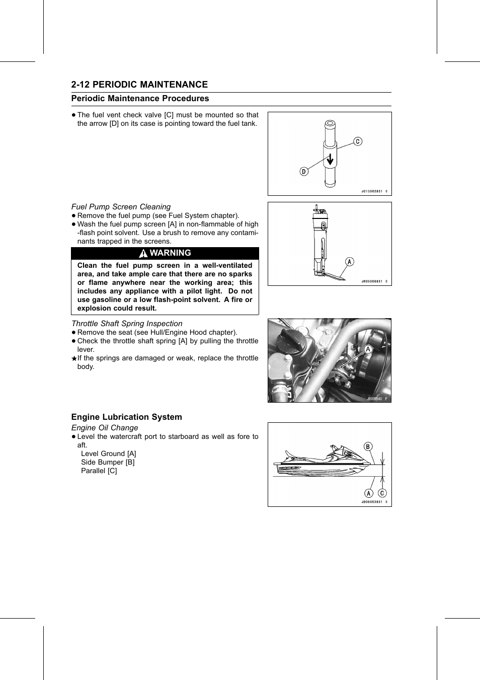 Fuel pump screen cleaning, Throttle shaft spring inspection, Engine lubrication system | Engine oil change | Kawasaki STX-15F User Manual | Page 36 / 438