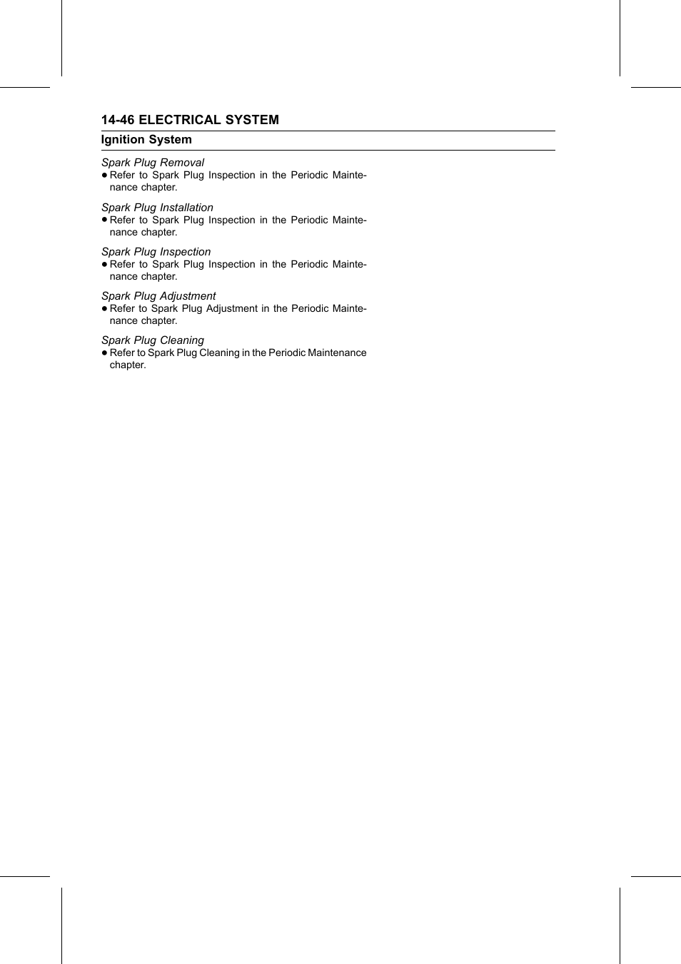 Spark plug removal, Spark plug installation, Spark plug inspection | Spark plug adjustment, Spark plug cleaning | Kawasaki STX-15F User Manual | Page 372 / 438