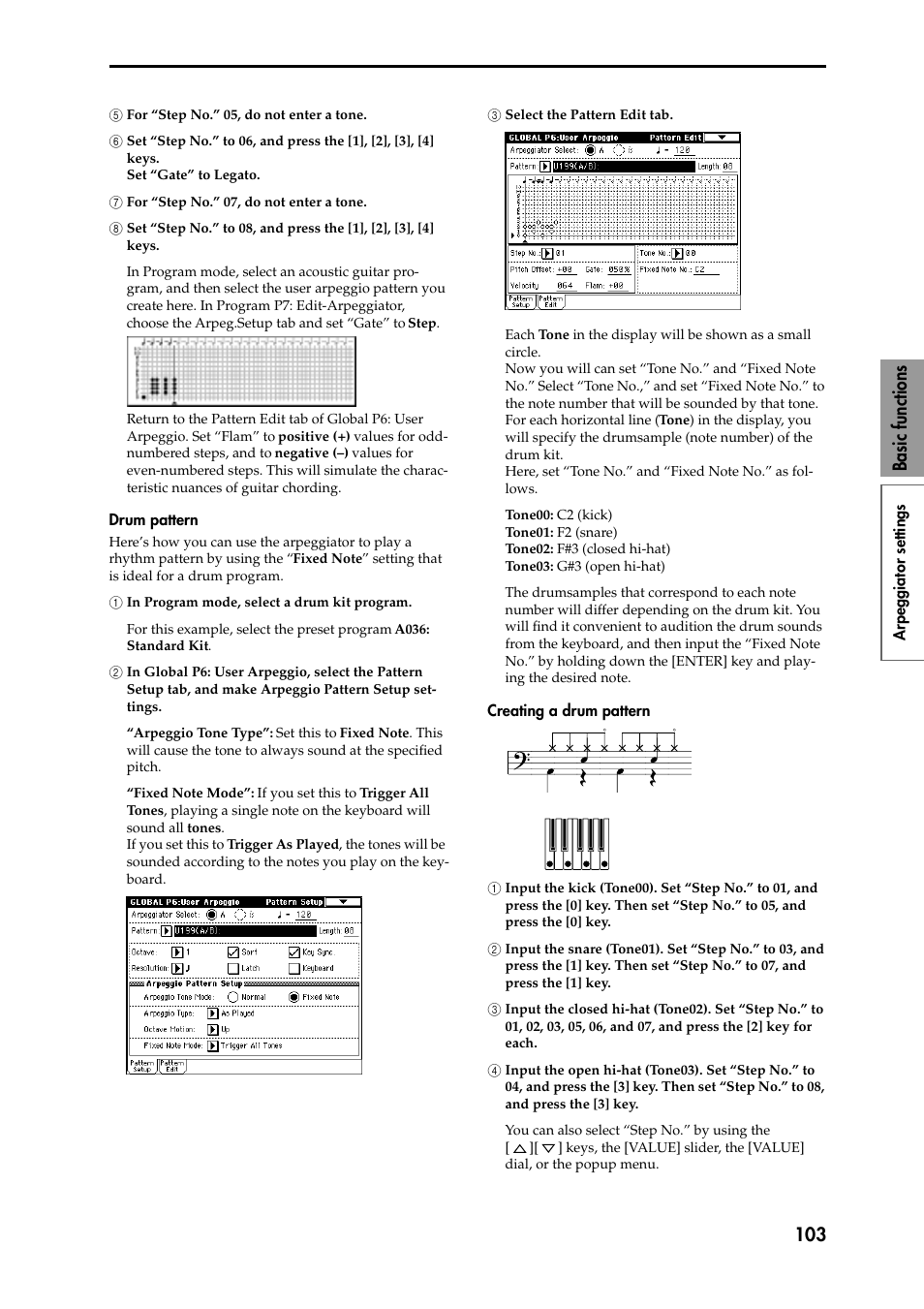 5 for “step no.” 05, do not enter a tone, 6 set “step no.” to 06, and press the [1], [2], [3, 7 for “step no.” 07, do not enter a tone | 8 set “step no.” to 08, and press the [1], [2], [3, Drum pattern, 1 in program mode, select a drum kit program, 2 in global p6: user arpeggio, select the pattern, 3 select the pattern edit tab, Creating a drum pattern, 1 input the kick (tone00). set “step no.” to 01, a | KORG Speaker System User Manual | Page 107 / 144