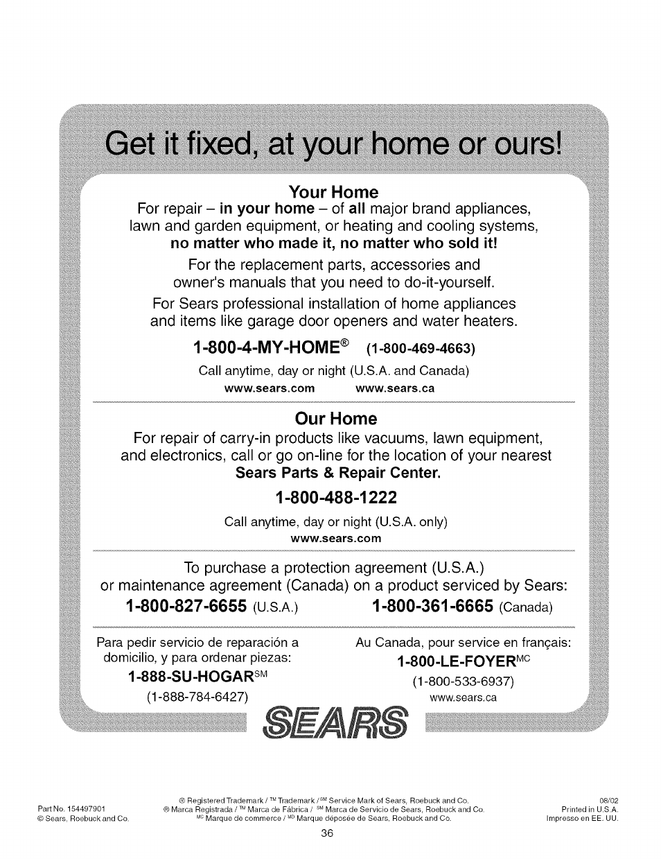 Get it fixed, at your home or ours, 888-su-hogarsm, Your home | 800-4-my-home, Our home | Kenmore 587.161500 User Manual | Page 36 / 36