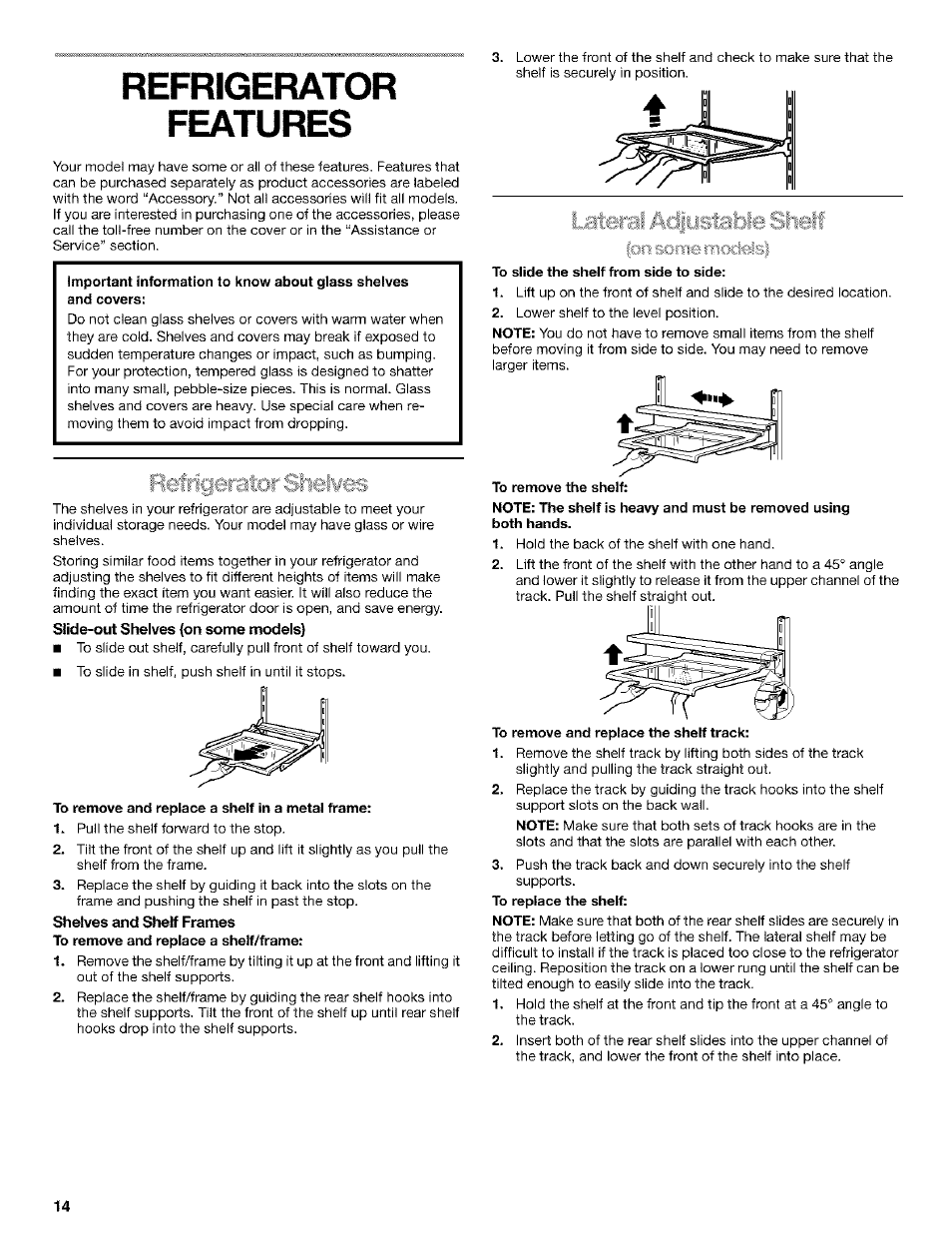 Refrigerator, Features, Slide-out shelves {on some models | To remove and replace a shelf in a metal frame, Shelves and shelf frames, To slide the shelf from side to side, To remove the shelf, To remove and replace the shelf track, Refrigerator features, On some mcxjeis) | Kenmore Coldspot 106 User Manual | Page 14 / 76