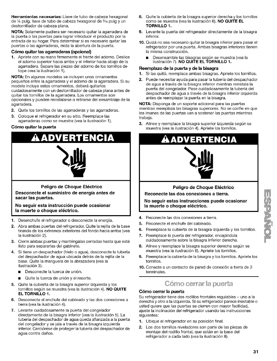 Cómo quitar las agarraderas (opcional), Cómo quitar la puerta, A advertencia | Reemplazo de la puerta y de la bisagra, Cómo cerrar la puerta, Advertencia | Kenmore Coldspot 106 User Manual | Page 31 / 76