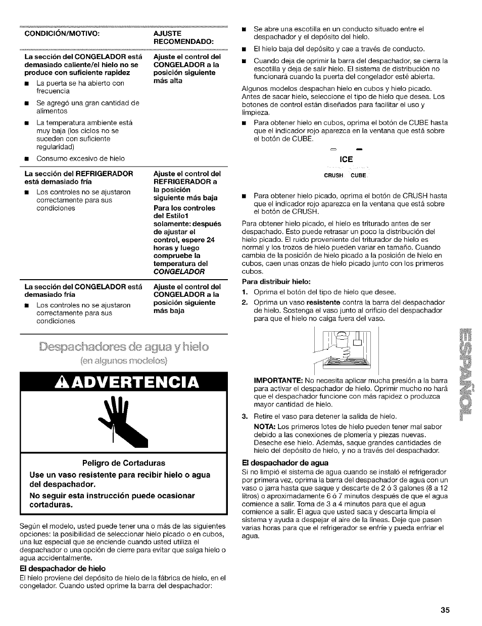 La sección del refrigerador está demasiado fría, La sección del congelador está demasiado fría, Aadvertencia | El despachador de hielo, Para distribuir hielo, El despachador de agua, Despachadores de agua y hielo | Kenmore Coldspot 106 User Manual | Page 35 / 76