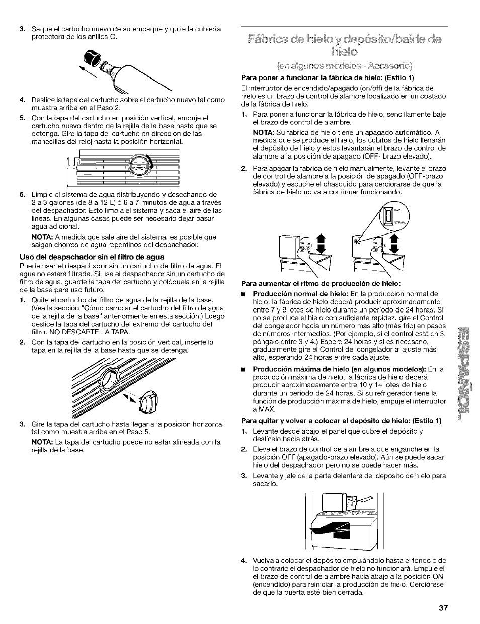 Uso del despachador sin el filtro de agua, Para aumentar el ritmo de producción de hielo | Kenmore Coldspot 106 User Manual | Page 37 / 76