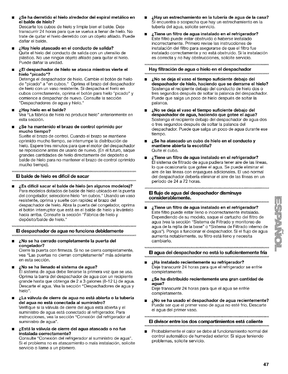 El balde de hielo es difícil de sacar, El despachador de agua no funciona debidamente, Hay tiltración de agua o hielo en el despachador | Ha instalado recientemente su refrigerador | Kenmore Coldspot 106 User Manual | Page 47 / 76