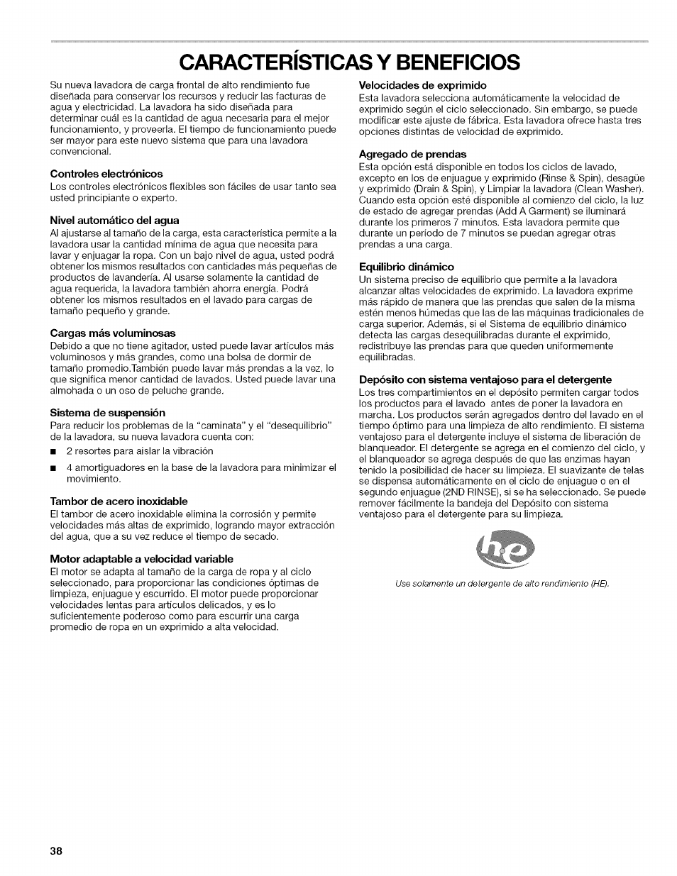 Caracteristicas y beneficios, Controles electrónicos, Nivel automático del agua | Cargas más voluminosas, Sistema de suspensión, Tambor de acero inoxidable, Motor adaptable a velocidad variable, Agregado de prendas, Equilibrio dinámico, Depósito con sistema ventajoso para el detergente | Kenmore HE2 PLUS User Manual | Page 38 / 80