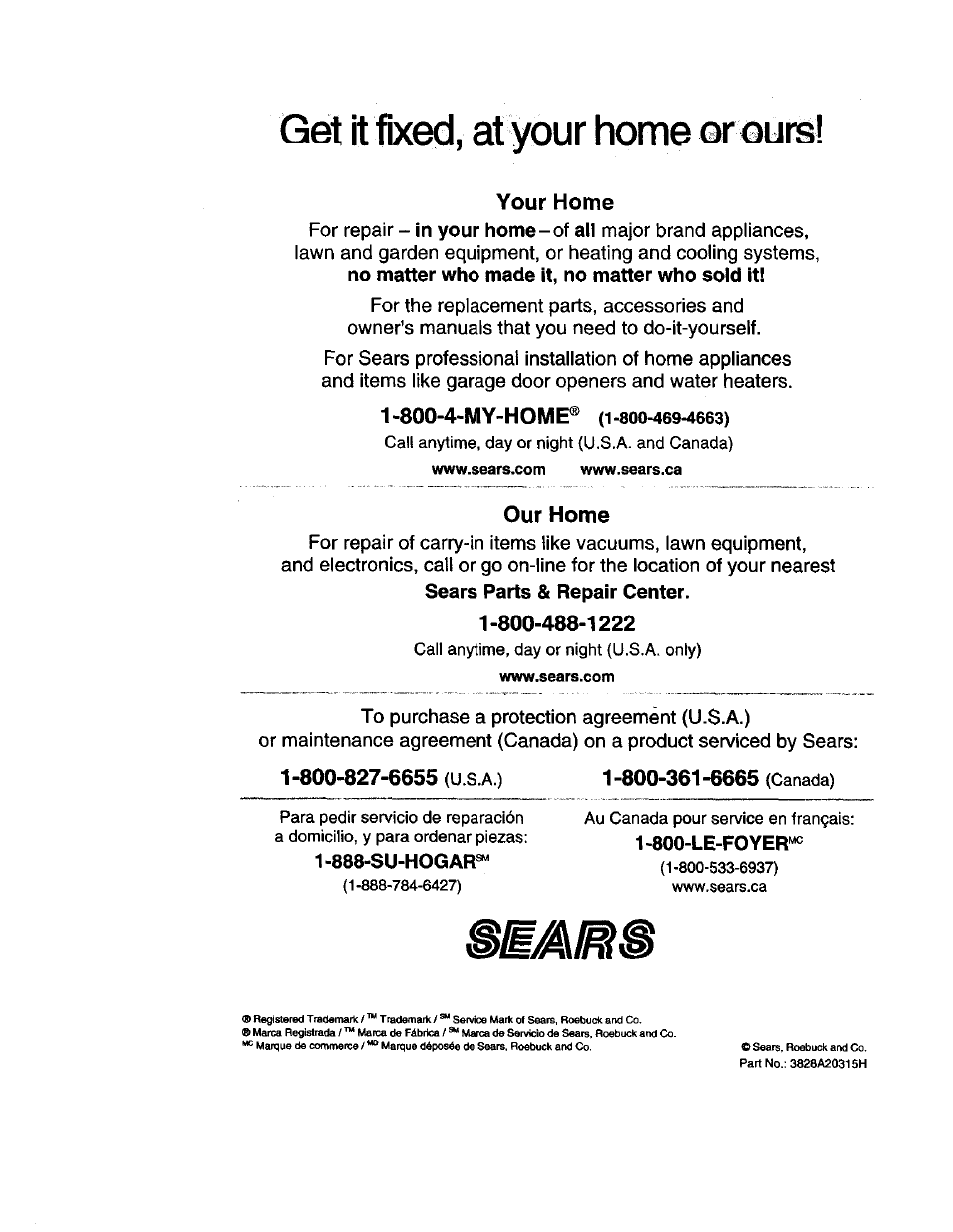 Your home, Our home, Get it fixed, at your home orours | No matter who made it, no matter who sold it, Sears parts & repair center, 888-su-hogar, 800-le-foyer«c | Kenmore 580.53301 User Manual | Page 24 / 24
