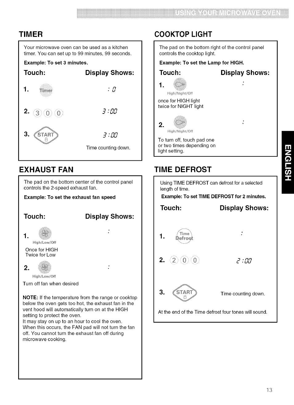 Timer, Cooktop light, Exhaust fan | Touch, Display shows, Touch: display shows, Time defrost, Timer cooktop light, Touch: display shows: 1 | Kenmore 721.80019 User Manual | Page 13 / 32