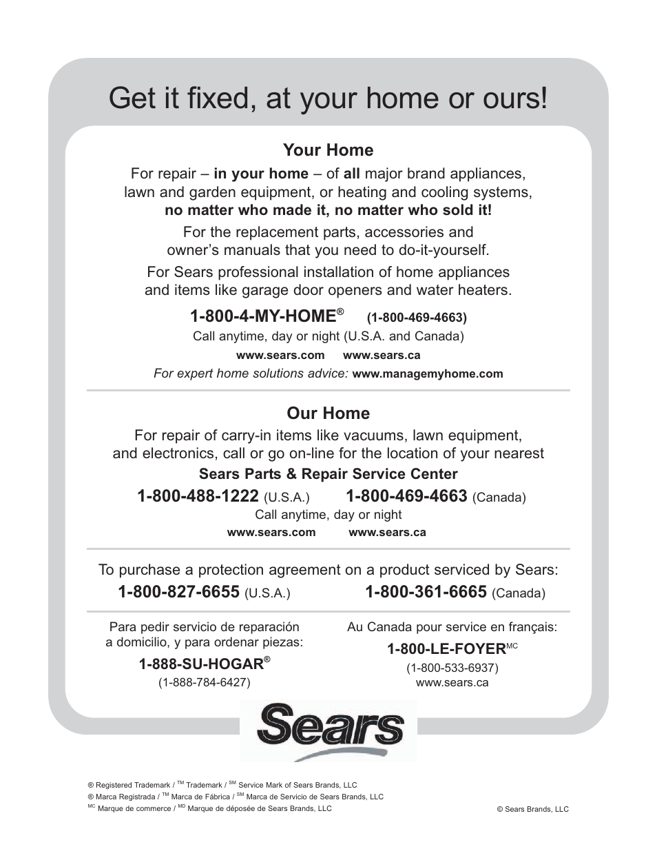Get it fixed, at your home or ours, Your home, 800-4-my-home | Our home, 888-su-hogar, 800-le-foyer | Kenmore 625.38445 User Manual | Page 16 / 16