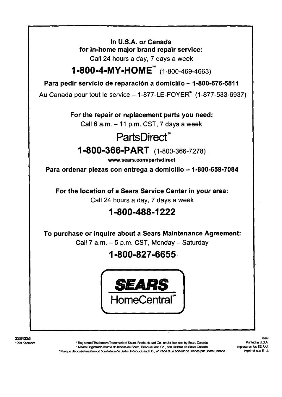 In u.s.a. or canada, For in-home major brand repair service, For the repair or replacement parts you need | Partsdirect, Www.sears.com/partsdirect, 800-4-my-home | Kenmore 790.16777 User Manual | Page 23 / 23