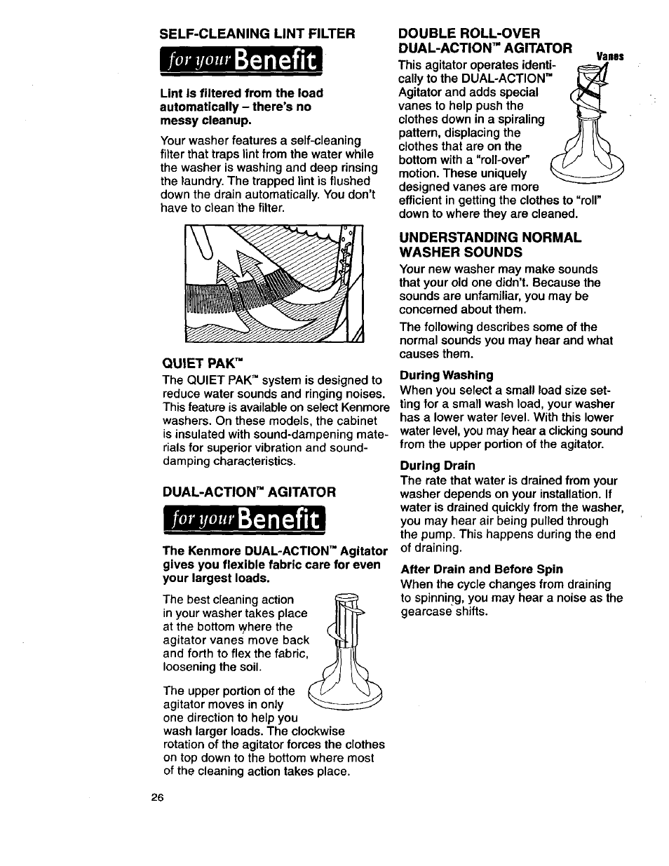 Self-cleaning lint filter, For your benefit, Quiet pak | Dual-action™ agitator, Double roll-over dual-action™ agitator, Understanding normal washer sounds, Benefit, For your | Kenmore 3950145 User Manual | Page 26 / 76