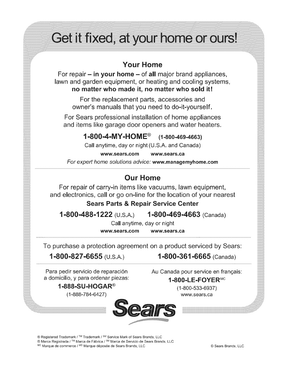 Our home, 1 -800-488-1222 (u.s.a.) 1 -800-469-4663 (canada), 888-su-hogar | Yoyr ilôrïlê^^o, Your home, 800-4-my-home | Kenmore 790.7156 User Manual | Page 17 / 17