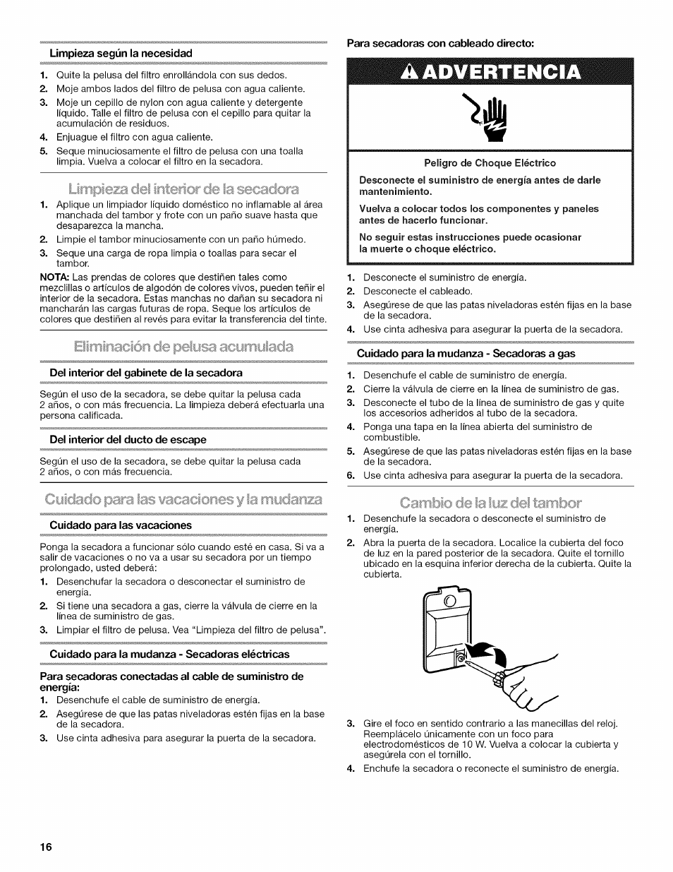 Limpieza según la necesidad, Para secadoras con cableado directo, Del interior del gabinete de la secadora | Del interior del ducto de escape, Cuidado para la mudanza - secadoras a gas, Cuidado para las vacaciones, Cuidado para la mudanza - secadoras eléctricas, A advertencia, Ljrnpi€fza ciei inte | Kenmore W10034880B User Manual | Page 16 / 20