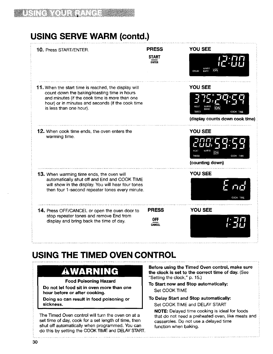 Start, Tlufj, You see | Display counts dovm cook time) you see, Press, Using the timed oven control, Âwarning, R j u using the timed oven control, Using serve warm (contd.) | Kenmore Sens-A-Clean 665.95829 User Manual | Page 30 / 50