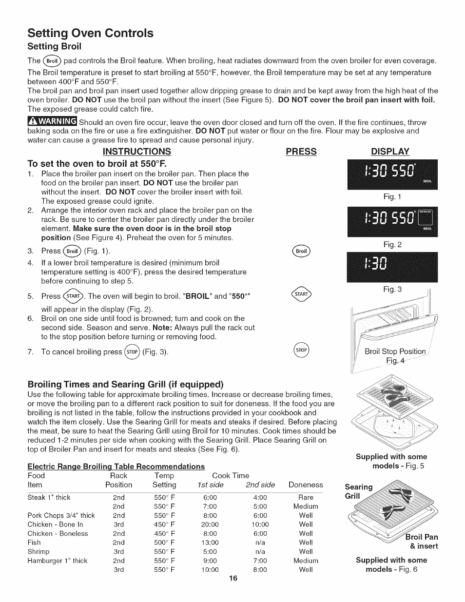 A warning, Instructions press, To set the oven to broil at 550°f | Electric range broiling table recommendations, Display, Broiling times and searing grill (if equipped), Supplied with some models - fig. 5, Supplied with some models - fig. 6, Setting oven controls | Kenmore 790.4802 User Manual | Page 16 / 36