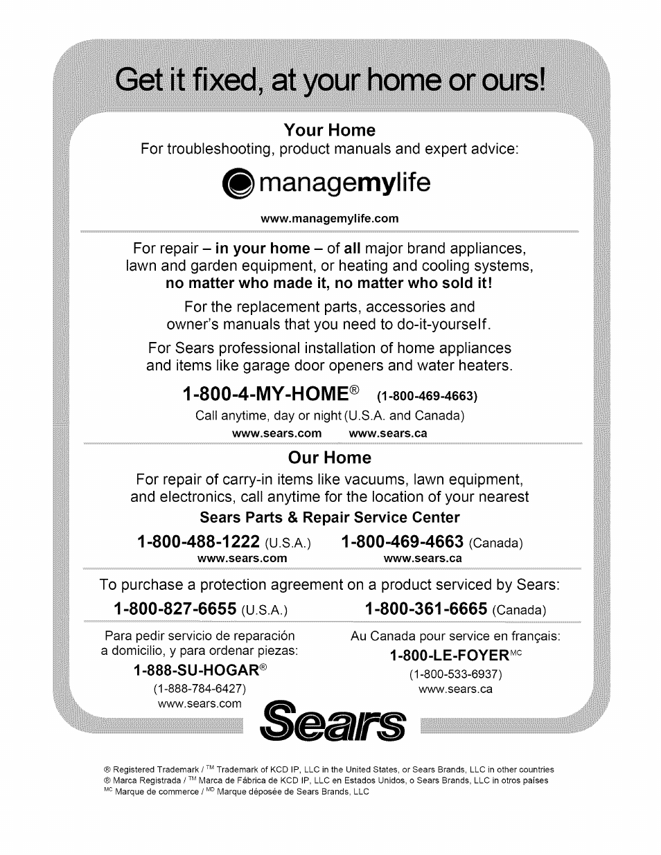 Your home, Managemylife, 800-4-my-home® (i-8oo-469-4663) | Our home, 800-488-1222 (u s a ) 1-800-469-4663 (canada), 800-827-6655 (u s a ), 888-su-hogar, 800-361-6665 (canada), Get it fixed, at your home or ours, 800-4-my-home | Kenmore 153.31242 User Manual | Page 24 / 24