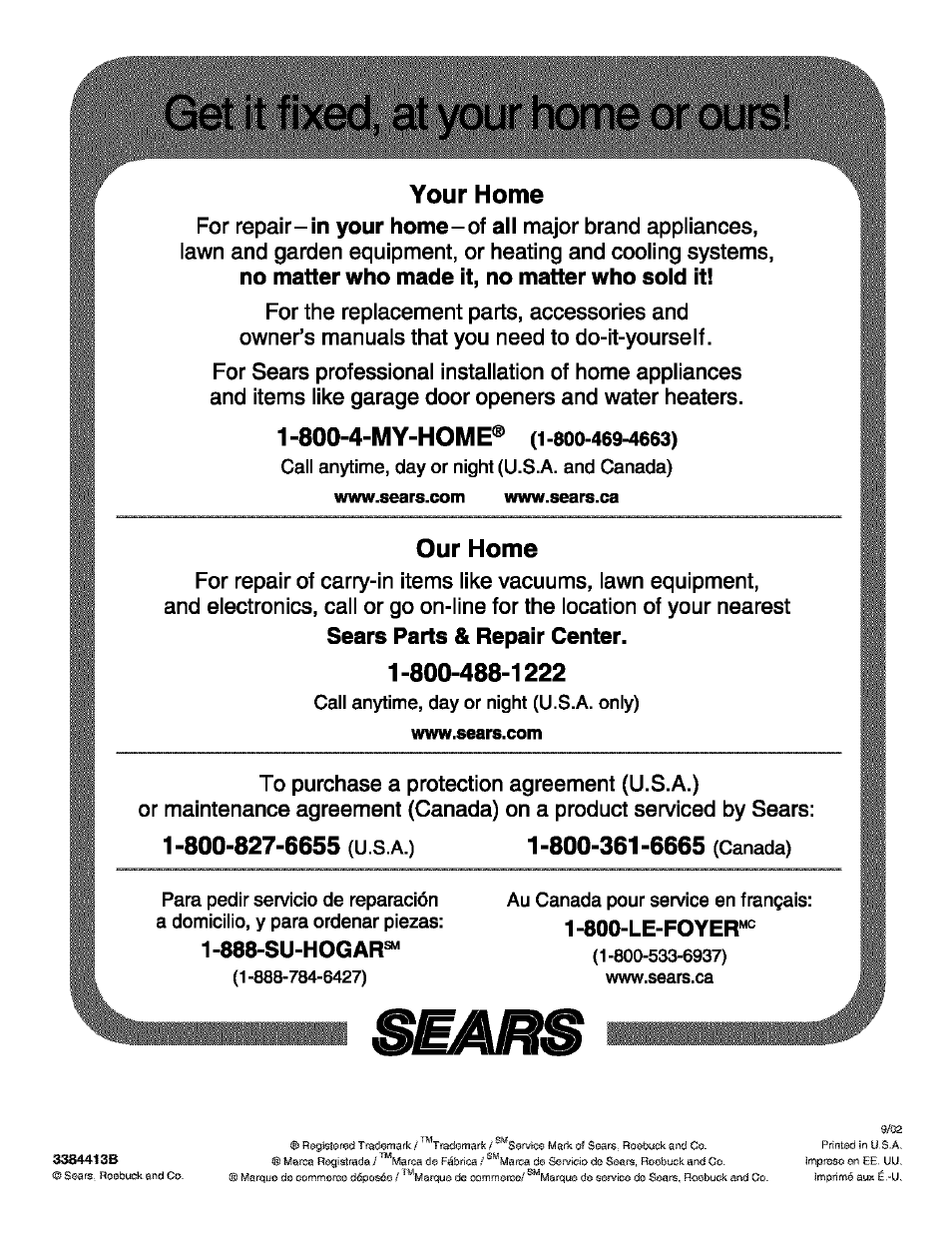 Get it fixed, at your home or ours, Your home, 1 -800-4-my-hom e® (i -800-469-4663) | Our home, Sears parts & repair center, 1 -800-827-6655 (u s a.) 1 -800-361 -6665 (canada), 888-su-hogar | Kenmore 665.15529 User Manual | Page 52 / 52