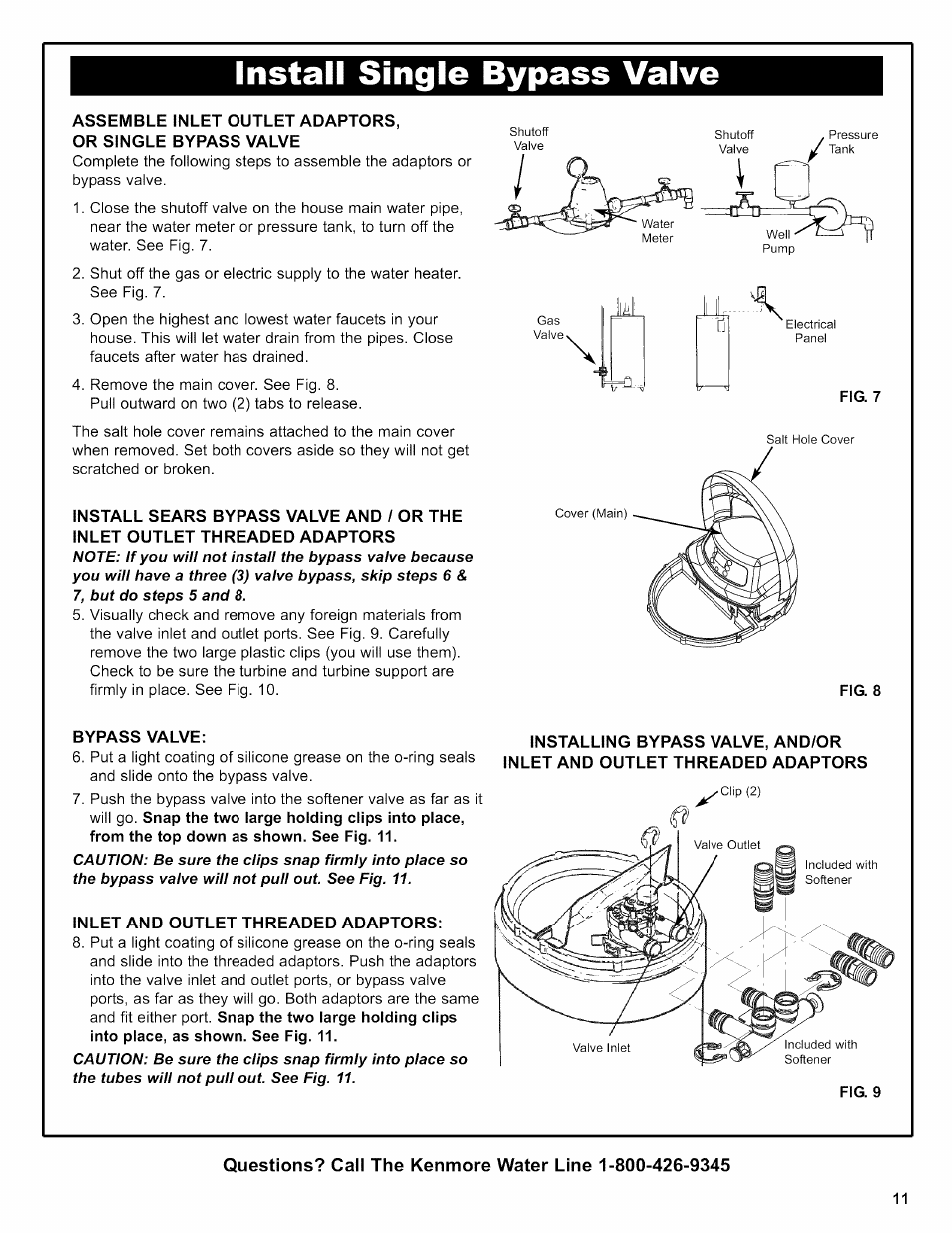 Install single bypass valve, Assemble inlet outlet adaptors, Or single bypass valve | Fig. 7, Fig. 8, Bypass valve, Inlet and outlet threaded adaptors | Kenmore 625.38356 User Manual | Page 11 / 48