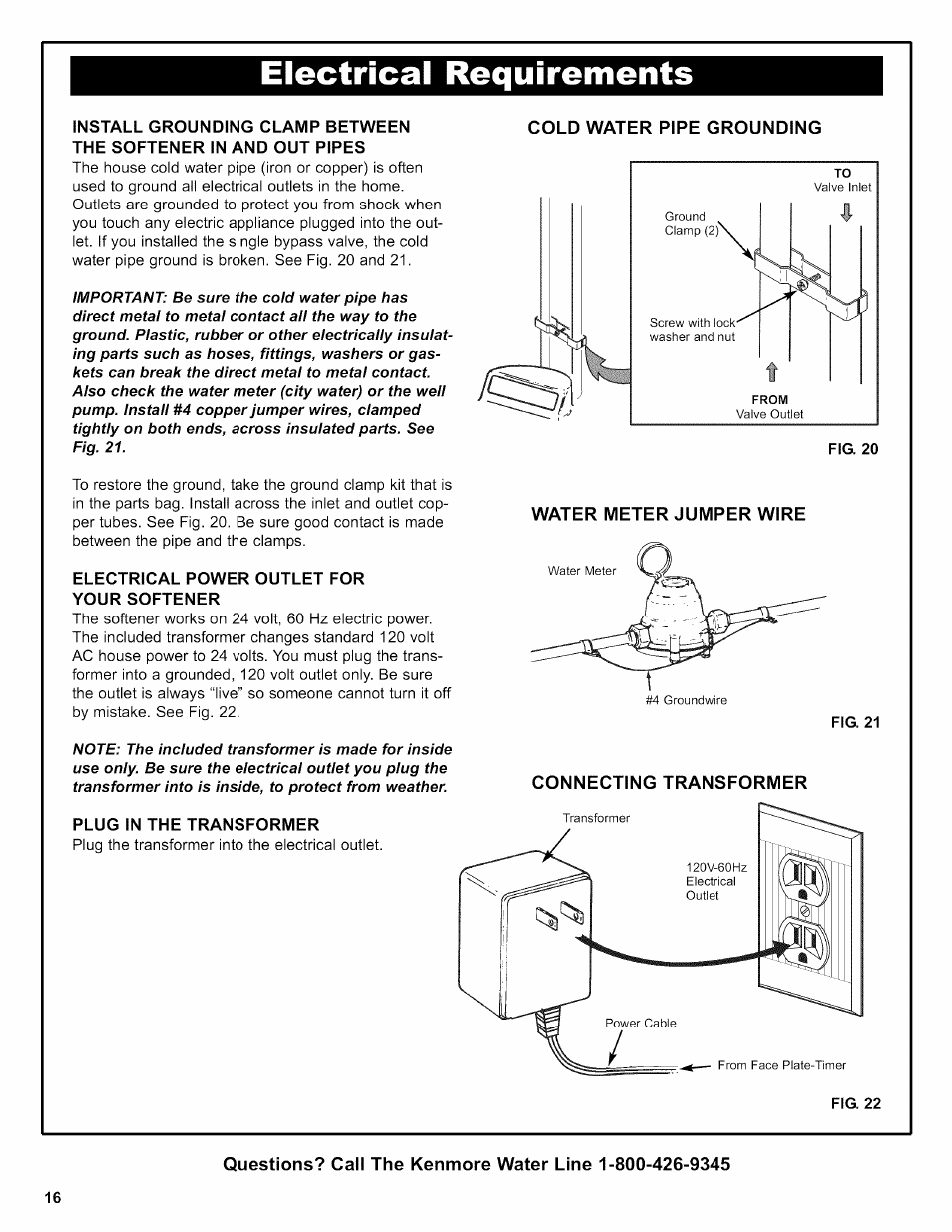 Electrical requirements, Cold water pipe grounding, Electrical power outlet for your softener | Plug in the transformer, Water meter jumper wire, Connecting transformer | Kenmore 625.38356 User Manual | Page 16 / 48