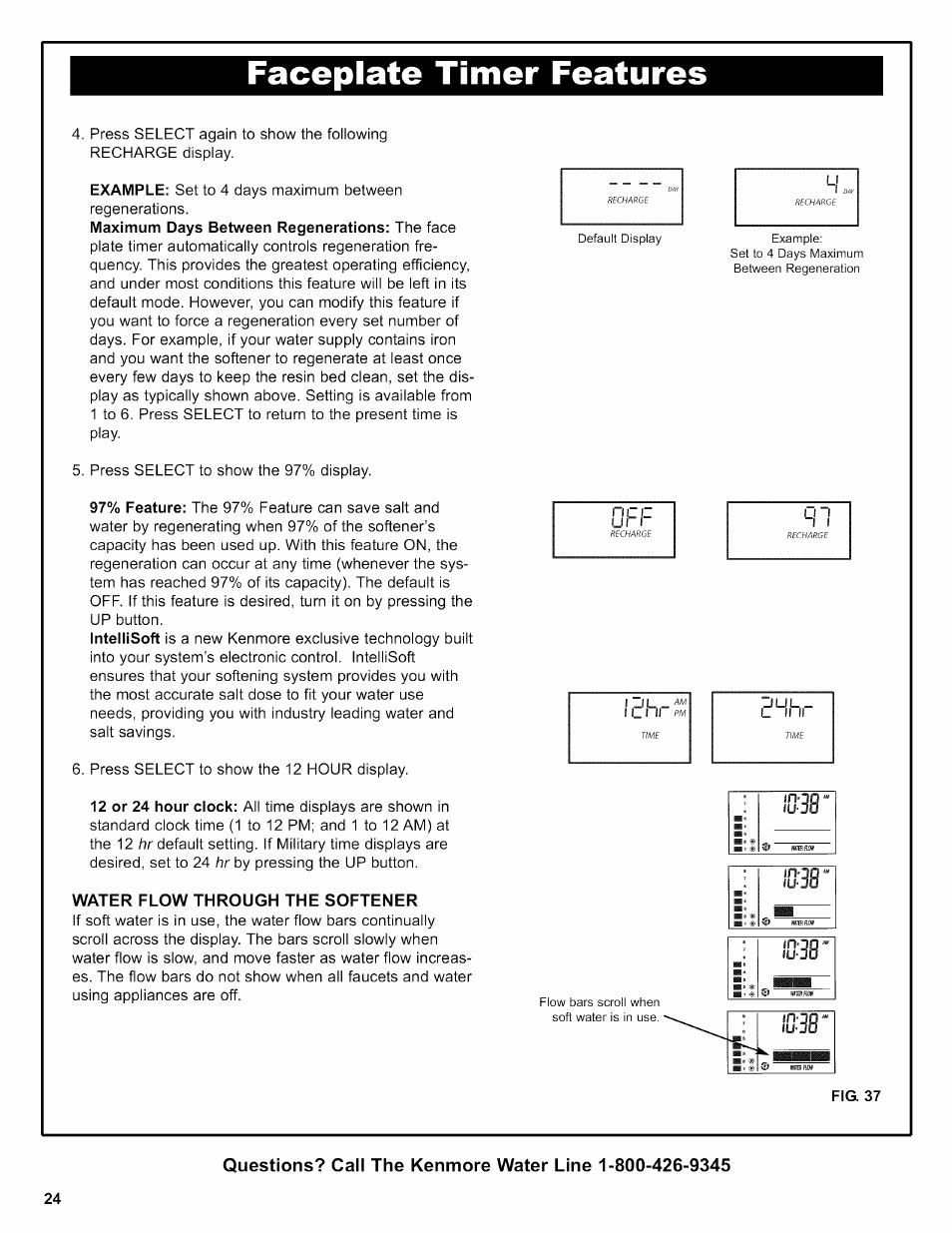 Faceplate timer features, Water flow through the softener, Fig. 37 | Ms' ras- is38, O f f, Ichr, Ohhr | Kenmore 625.38356 User Manual | Page 24 / 48