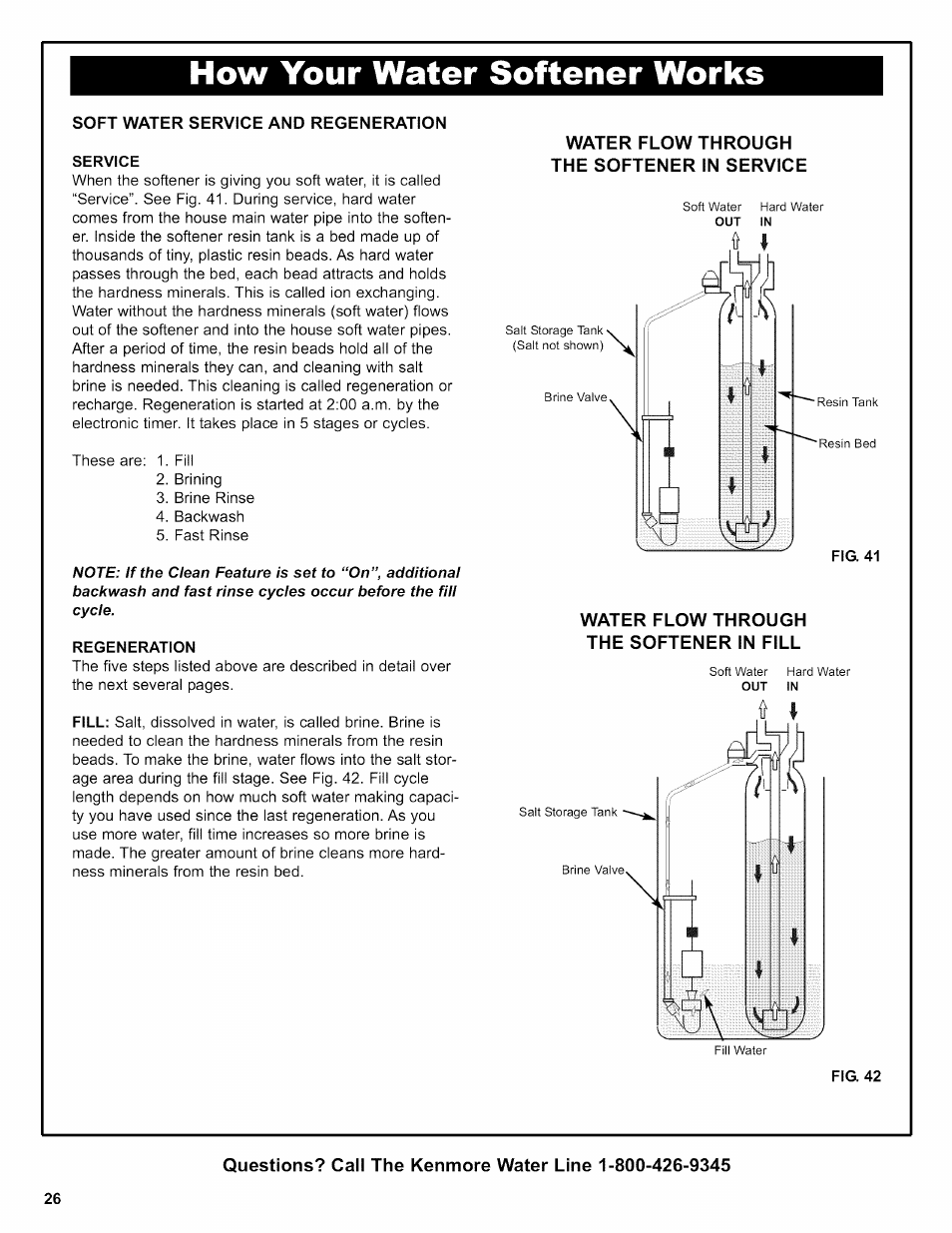 Soft w/vter service and regeneration service, Regeneration, Water flow through the softener in fill | How your water softener works, Water flow through the softener in service | Kenmore 625.38356 User Manual | Page 26 / 48