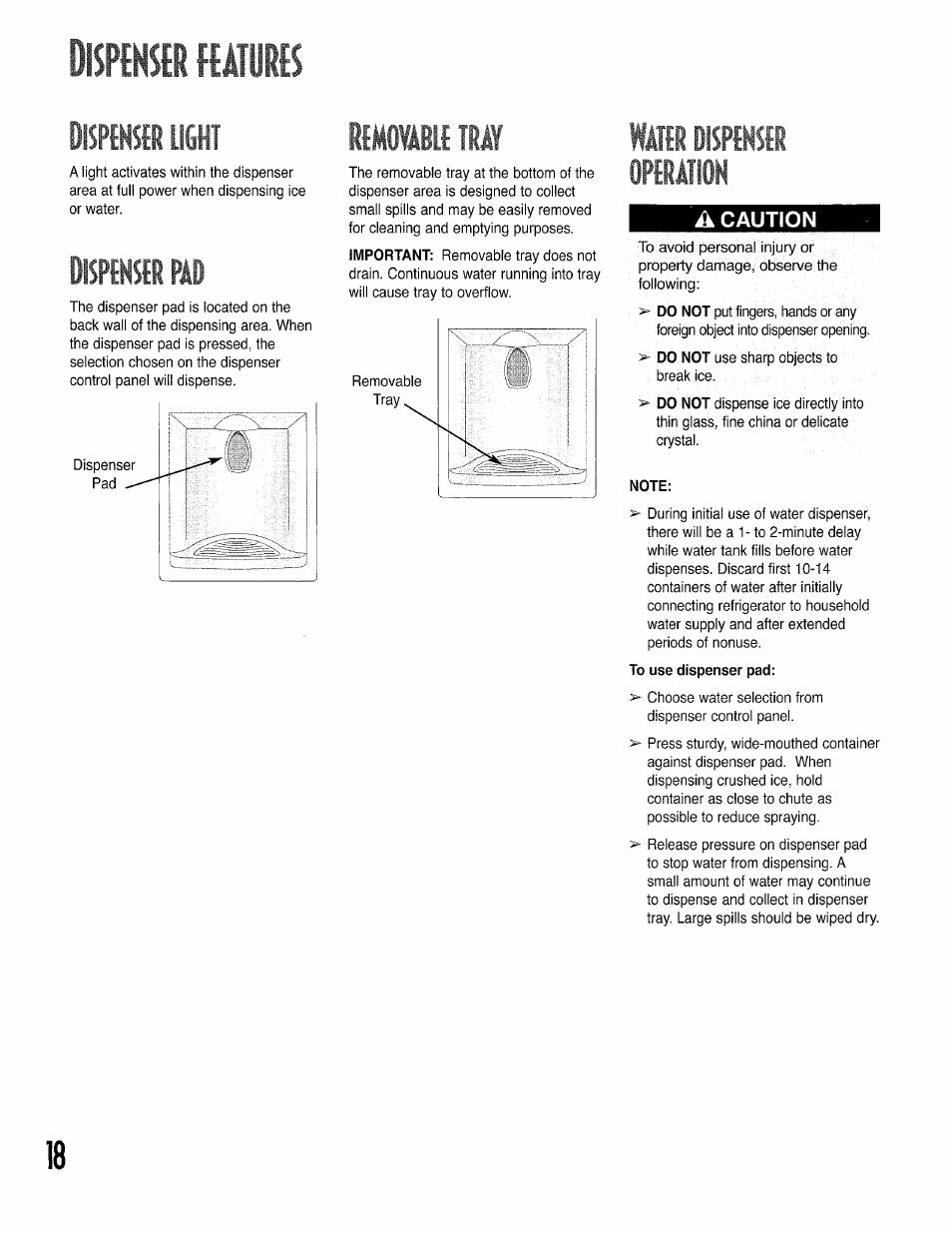 Dimcr feirur, Rpmovabli tray, Water dispense operation | A caution, Note, Removable tray, Water dispenser operation, Disi, Water, Light | Kenmore 596.50002100 User Manual | Page 18 / 88