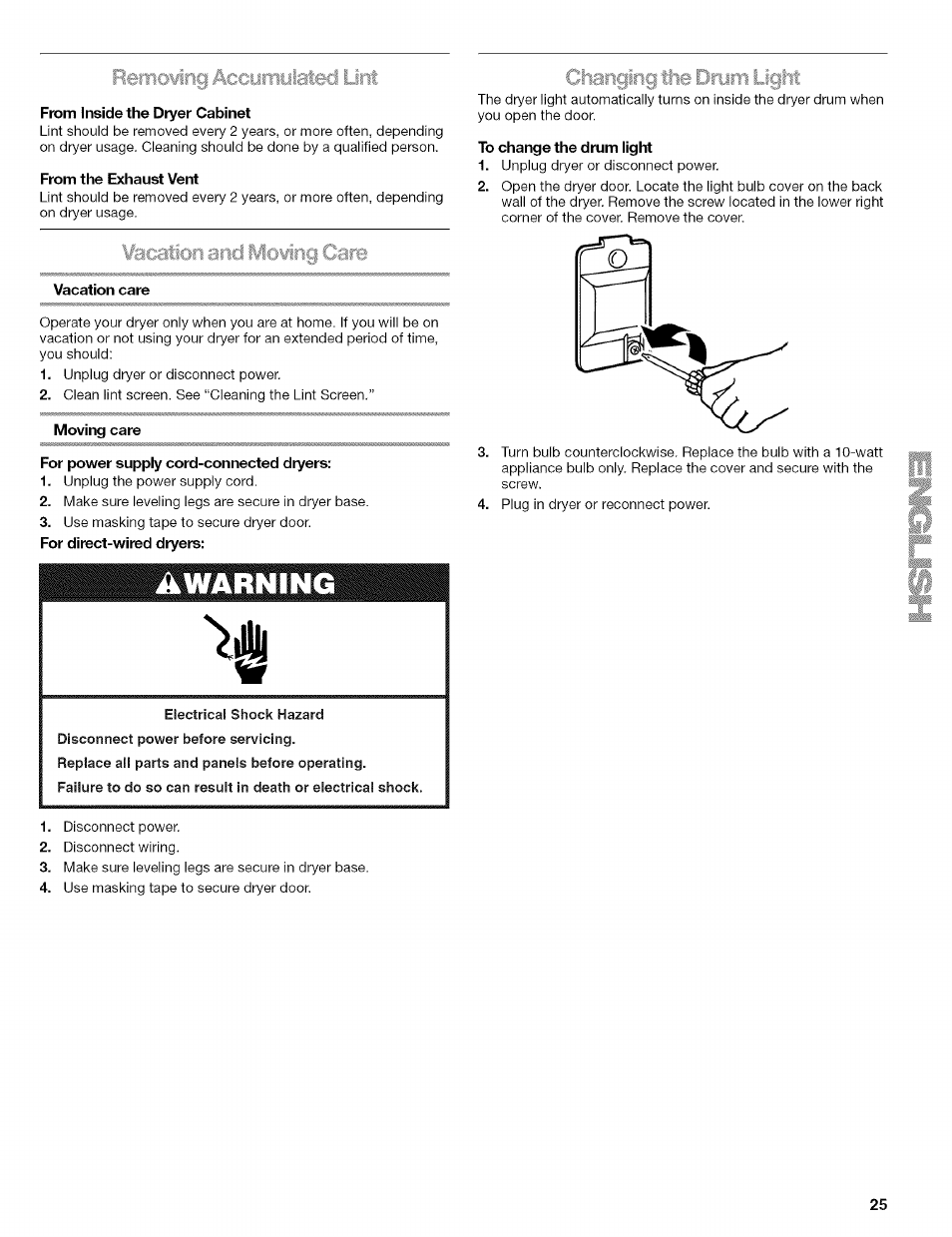 Remowing accumylateci lint, From inside the dryer cabinet, From the exhaust vent | Vacation care, Moving care, For power supply cord-connected dryers, Changing the drym ligtit, To change the drum light, Removing accumulated lint, Changing the drum light | Kenmore ELITE OASIS 110.6707 User Manual | Page 25 / 56
