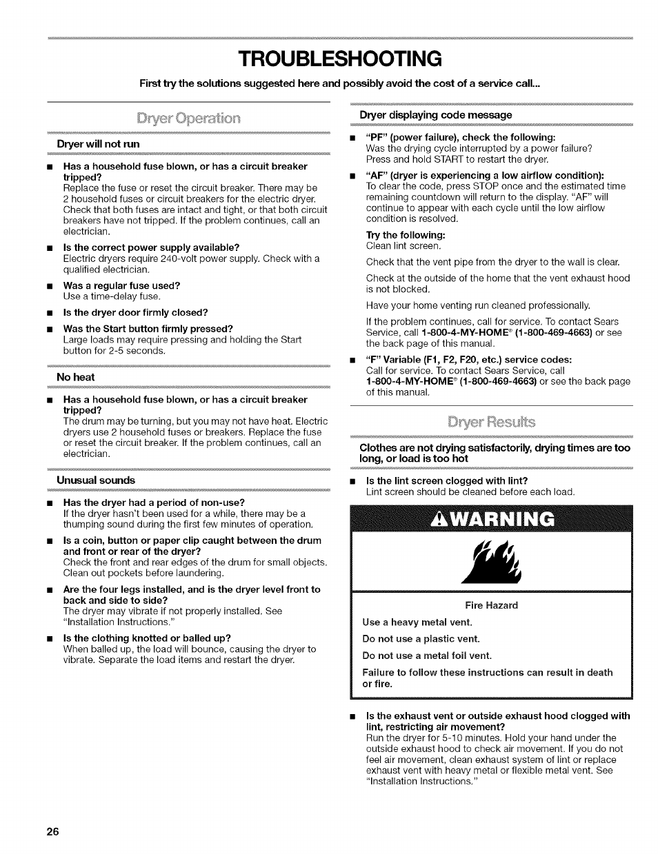 Drp-r operation, Dryer will not run, No heat | Unusual sounds, Has the dryer had a period of non-use, Dryer displaying code message, Pf” (power failure), check the following, Is the lint screen clogged with lint, Troubleshooting, Awarning | Kenmore ELITE OASIS 110.6707 User Manual | Page 26 / 56