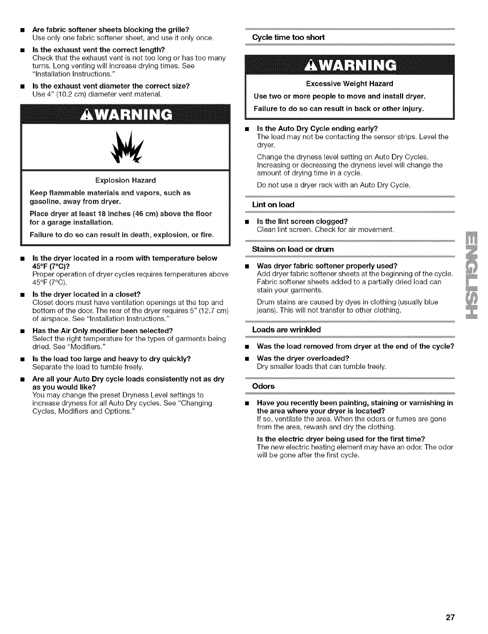 Are fabric softener sheets blocking the griiie, Is the exhaust vent diameter the correct size, Is the auto dry cycle ending early | Lint on load, Is the lint screen clogged, Stains on ioad or drum, Was dryer fabric softener properly used, Loads are wrinkled, Odors | Kenmore ELITE OASIS 110.6707 User Manual | Page 27 / 56
