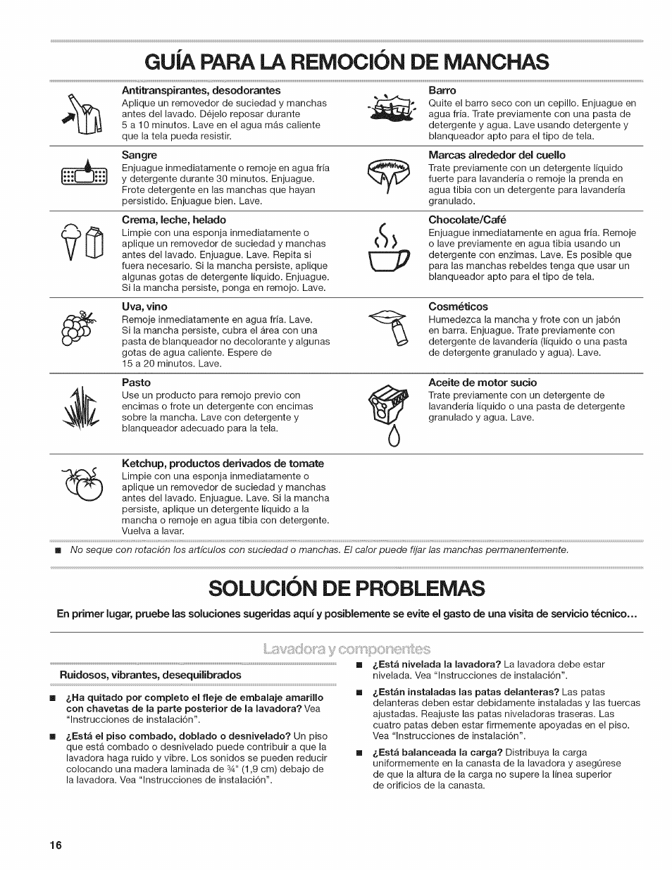 Antitranspirantes, desodorantes, Barro, Marcas alrededor del cuello | Chocolate/café, Cosméticos, Pasto, Aceite de motor sucio, Ketchup, productos derivados de tomate, Ruidosos, vibrantes, desequilibrados, Guia para la remocion de manchas | Kenmore W10026670B User Manual | Page 16 / 32