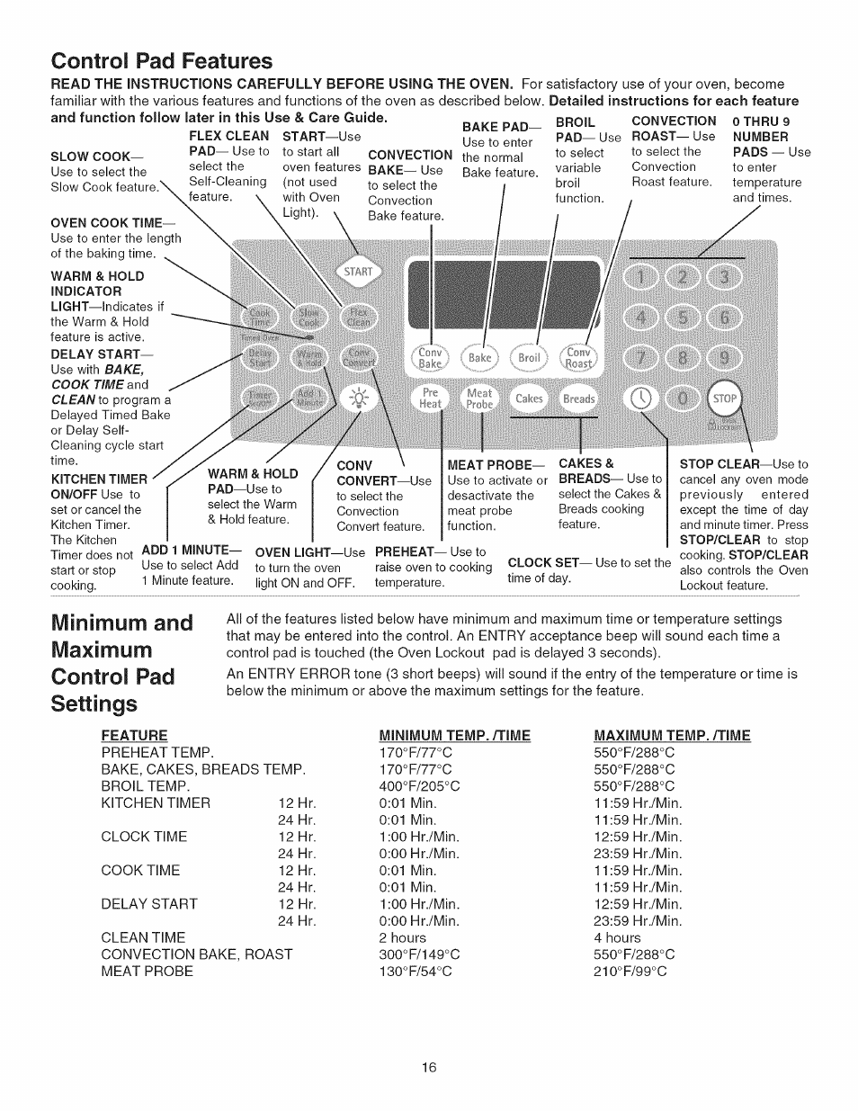 Control pad features, And function follow later in this use & care guide, Minimum and maximum control pad settings | Kenmore GAS A GE-SLIDE IN MODEL 790.3104 User Manual | Page 16 / 48