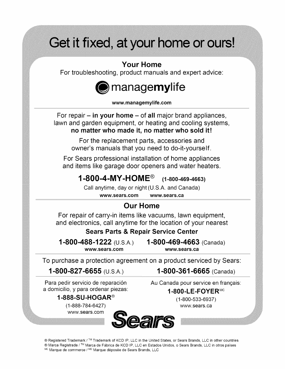 Get it fixed, at your home or ours, Your home, Managemylife | 800-4-my-home® (i-8oo-469-4663), Our home, 800-488-1222 (u s a ) 1-800-469-4663 (canada), 888-su-hogar, 800-4-my-home | Kenmore 122.1613411 User Manual | Page 22 / 22