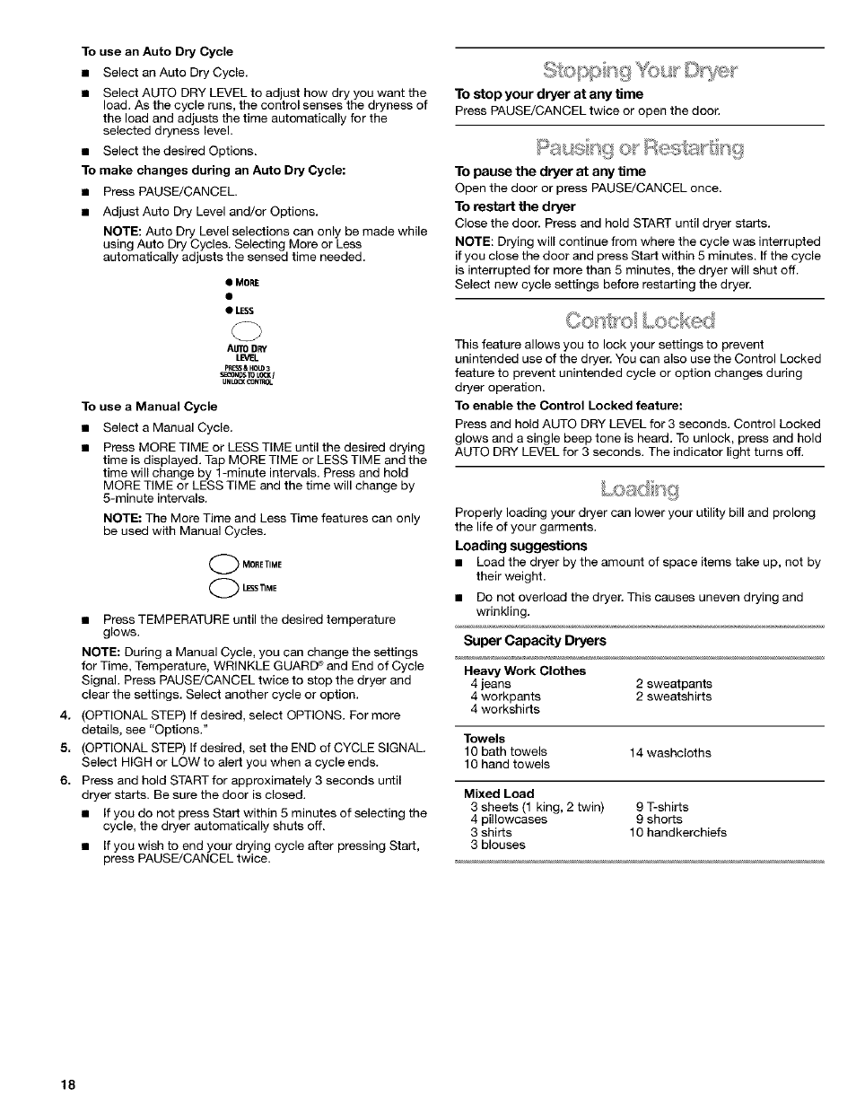 To stop your dryer at any time, To pause the dryer at any lime, To restart the dryer | Loading suggestions, Super capacity dryers | Kenmore 8519319A User Manual | Page 18 / 52