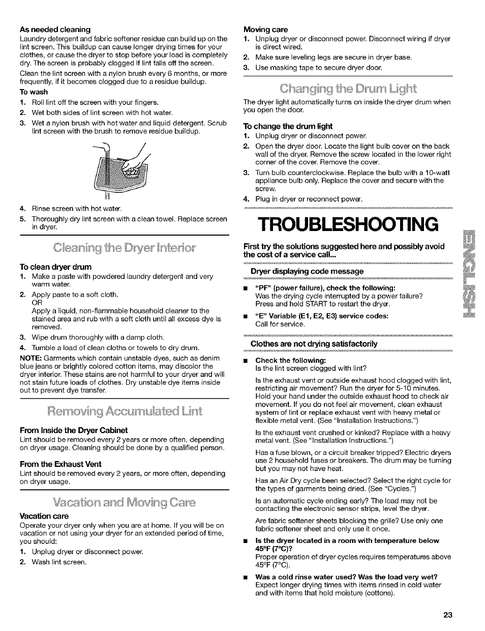 As needed cleaning, To clean dryer dnim, From inside the dryer cabinet | From the exhaust vent, Vacation care, Moving care, To change the dmm light, Troubleshooting, Dryer displaying code message, Clothes are not dr^ng satisfactorily | Kenmore 8519319A User Manual | Page 23 / 52