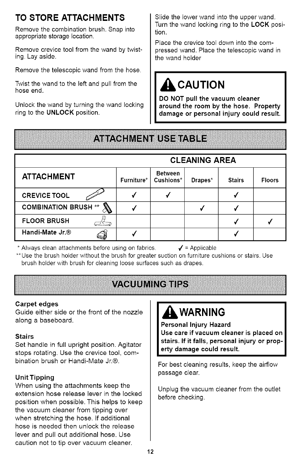 To store attachments, A caution, Attachment use table | Vacuuming tips, Warning, Attachment use table vacuuming tips, Caution | Kenmore ASPIRADORA 116.35923 User Manual | Page 12 / 40