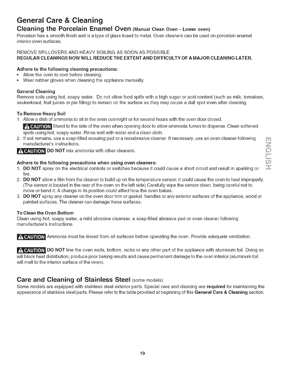 Adhere to the following cleaning precautions, General cleaning, To remove heavy soil | To clean the oven bottom, Care and cleaning of stainless steel (some models), General care & cleaning, Care and cleaning of stainless steel, Cleaning the porcelain enamel oven | Kenmore 318205128 User Manual | Page 19 / 26