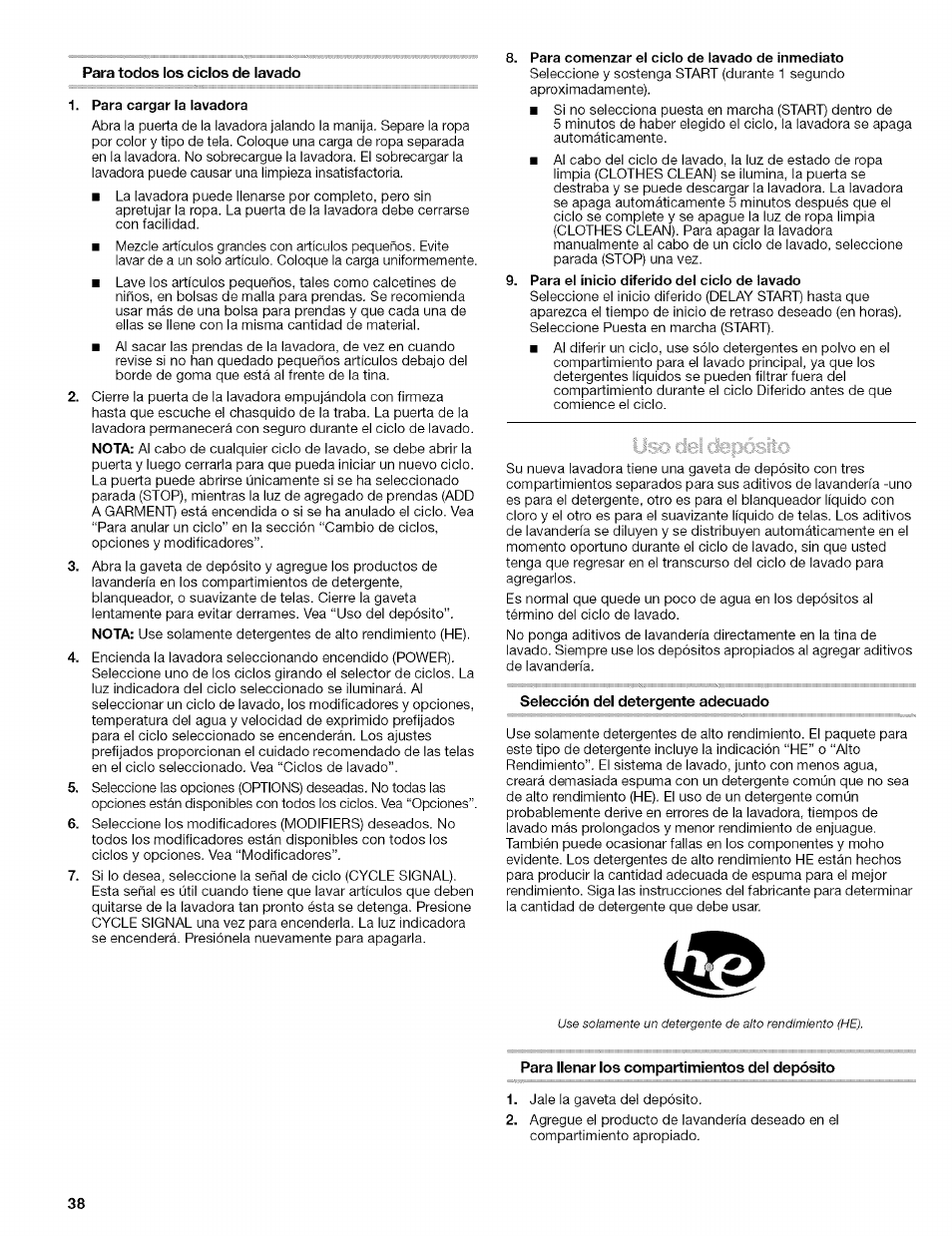 Para todos los ciclos de lavado, Para cargar la lavadora, Para comenzar el ciclo de lavado de inmediato | Para el inicio diferido del ciclo de lavado, Selección del detergente adecuado, Para llenar los compartimientos del depósito, Uso del detergente adecuado | Kenmore 110.4646 User Manual | Page 38 / 80