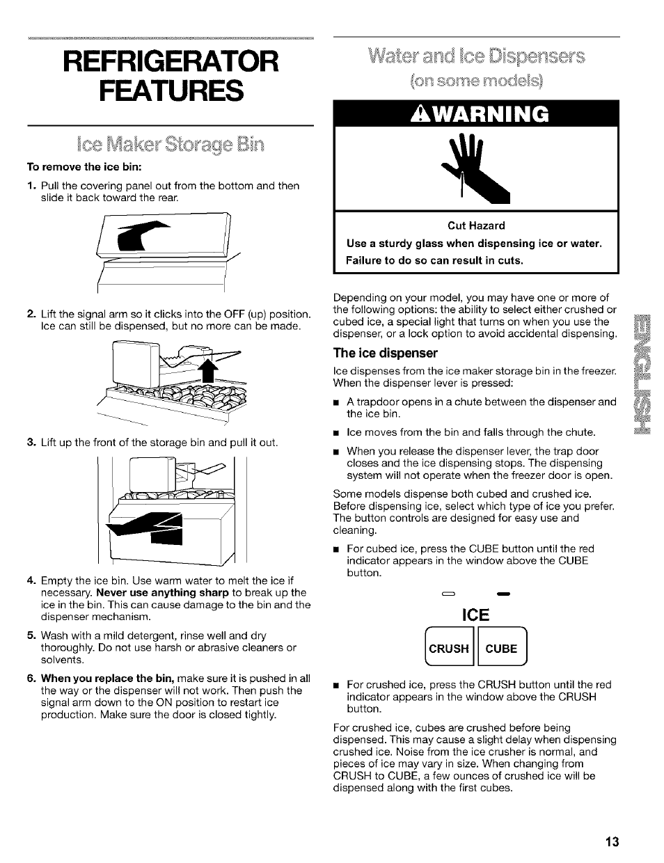 Refrigerator, Features, To remove the ice bin | The ice dispenser, Refrigerator features, Awarning, Ice liakch, Fcter and ice dispensers, On some mocieis | Kenmore 2200128 User Manual | Page 13 / 96