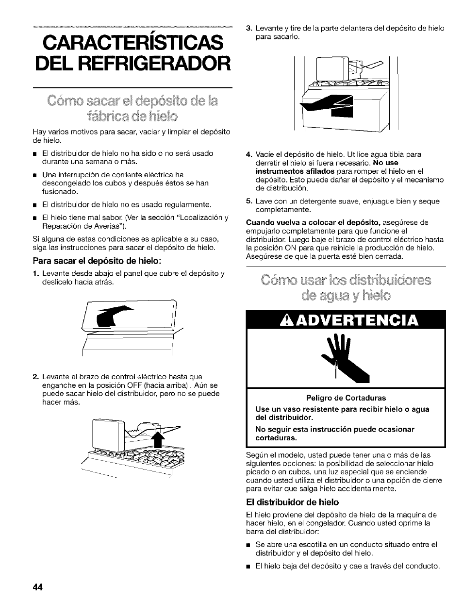 Caracteristicas, Para sacar el depósito de hielo, Peligro de cortaduras | El distribuidor de hielo, A advertencia | Kenmore 2200128 User Manual | Page 44 / 96