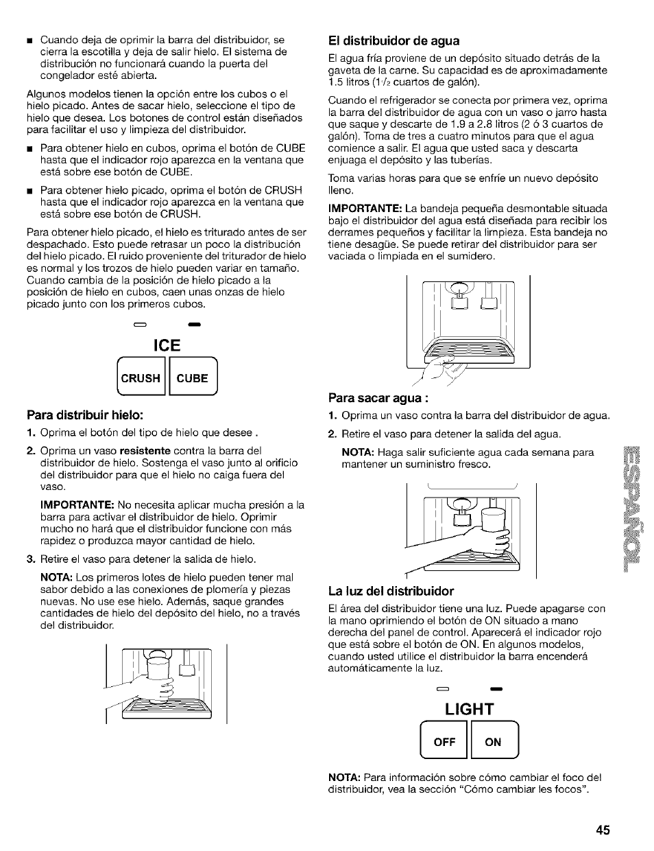 Para distribuir hielo, El distribuidor de agua, Para sacar agua | La luz del distribuidor, Light | Kenmore 2200128 User Manual | Page 45 / 96