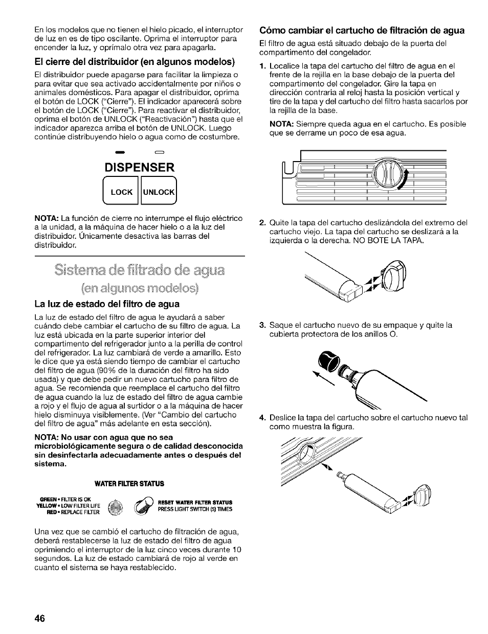 El cierre del distribuidor (en algunos modelos), Cómo cambiar el cartucho de filtración de agua, Dispenser | La luz de estado del filtro de agua | Kenmore 2200128 User Manual | Page 46 / 96