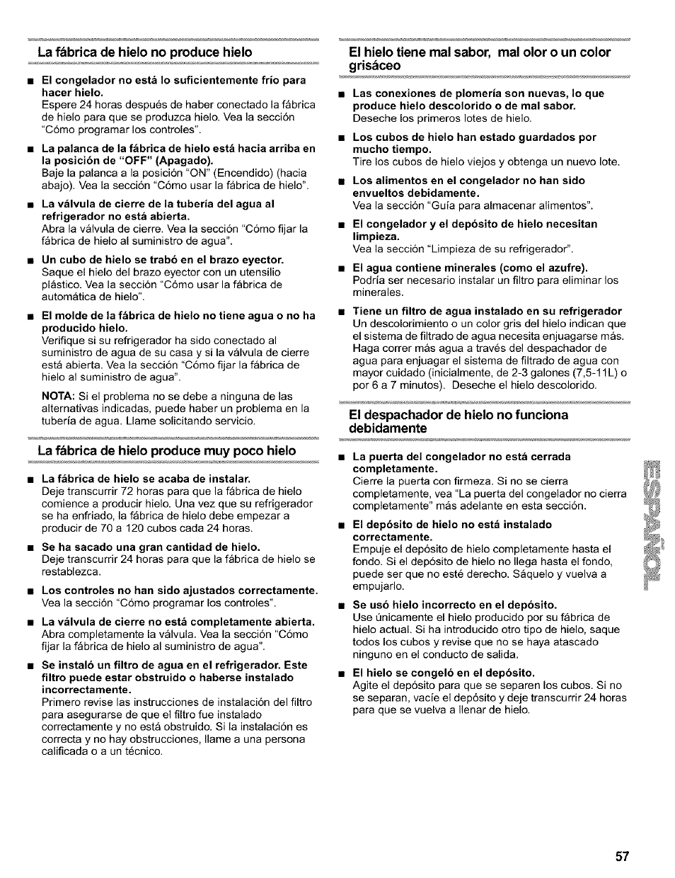 La fábrica de hielo no produce hielo, La fábrica de hielo produce muy poco hielo, La fábrica de hielo se acaba de instalar | El despachador de hielo no funciona debidamente | Kenmore 2200128 User Manual | Page 57 / 96